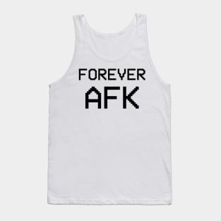 Forever AFK Tank Top